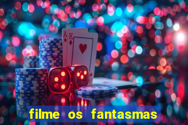 filme os fantasmas de scrooge